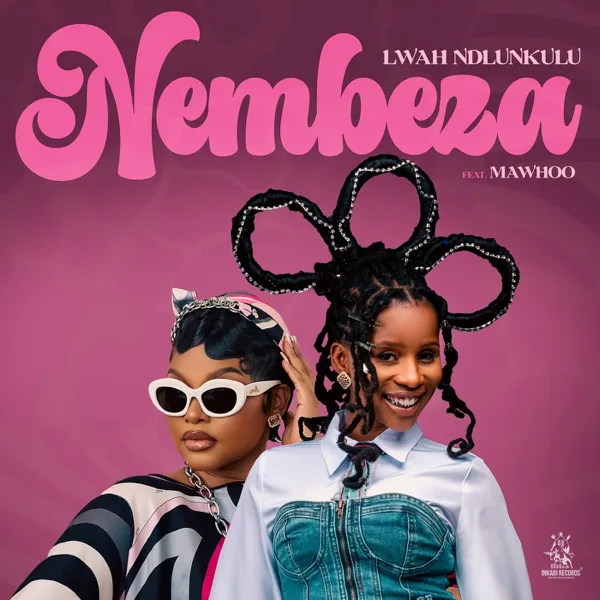 Cover art for Nembeza (feat. MaWhoo) — Lwah Ndlunkulu