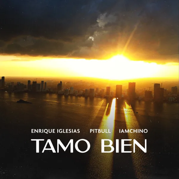 Cover art for Tamo Bien — Enrique Iglesias, Pitbull & IAmChino